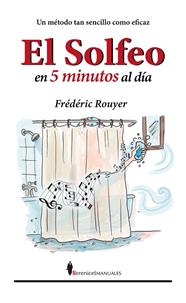 SOLFEO EN CINCO MINUTOS AL DÍA, EL | 9791387811334 | ROUYER, FRÉDÉRIC