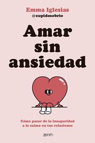 AMAR SIN ANSIEDAD | 9788408317562 | IGLESIAS @CUPIDOSOBRIO, EMMA
