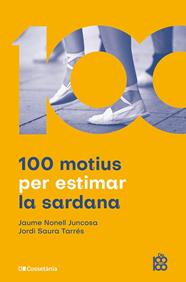 100 MOTIUS PER ESTIMAR LA SARDANA | 9788413565019 | NONELL JUNCOSA, JAUME ; SAURA TARRÉS, JORDI