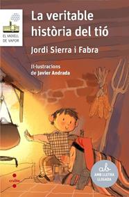 VERITABLE HISTÒRIA DEL TIÓ, LA | 9788466152761 | SIERRA I FABRA, JORDI ; ANDRADA, JAVIER