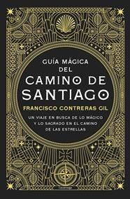 GUÍA MÁGICA DEL CAMINO DE SANTIAGO (EDICIÓN DE LUJO) | 9791387667351 | CONTRERAS GIL, FRANCISCO
