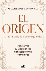 ORIGEN : LA RAÍZ INVISIBLE DE LO QUE DIRIGE TU VIDA | 9791388038372 | CAMPO VARA, GRACIELA DEL