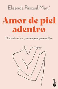 AMOR DE PIEL ADENTRO | 9788411193344 | PASCUAL MARTÍ, ELISENDA