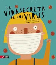 VIDA SECRETA DE LOS VIRUS, LA | 9788417374716 | TOLOSA SISTERE, MARIONA; COLECTIVO ELLAS EDUCAN