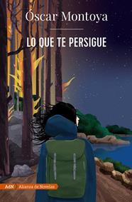 LO QUE TE PERSIGUE  | 9788413622231 | MONTOYA, ÓSCAR