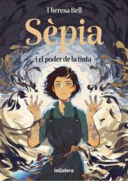 SÈPIA I EL PODER DE LA TINTA | 9788424676414 | BELL, THERESA