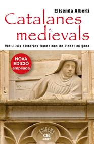 CATALANES MEDIEVALS VINT-I-SIS HISTÒRIES FEMENINES | 9788472461963 | ALBERTÍ, ELISENDA
