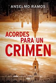 ACORDES PARA UN CRIMEN | 9788410989870 | RAMOS RUIZ, ANSELMO