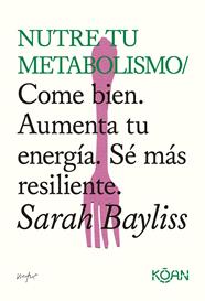 NUTRE TU METABOLISMO | 9788410358508 | BAYLISS, SARAH