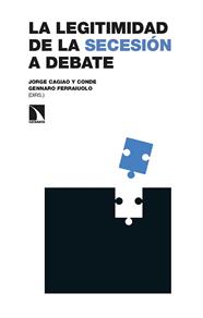 LEGITIMIDAD DE LA SECESIÓN A DEBATE, LA | 9788413523637 | CAGIAO Y CONDE, JORGE/BOSSACOMA BUSQUETS, PAU/FERRAIUOLO, GENNARO