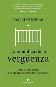REPÚBLICA DE LA VERGÜENZA, LA | 9788419158932 | HOGAN, CAELAINN