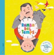 RUMBA DEL TEMPS (CANÇO JOAN MIQUEL OLIVER) | 9788412266702 | PALET, MARIA ; OLIVER, JOAN MIQUEL