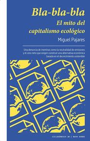 BLA-BLA-BLA :  EL MITO DEL CAPITALISMO ECOLÓGICO | 9788419206749 | PAJARES, MIGUEL