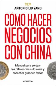 CÓMO HACER NEGOCIOS CON CHINA | 9788418053597 | YANG, ANTONIO LIU