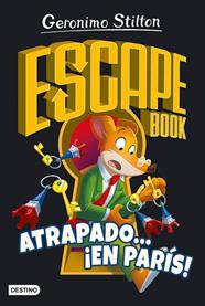 ESCAPE BOOK : ATRAPADO... ¡EN PARÍS! | 9788408260424 | STILTON, GERONIMO