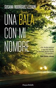 UNA BALA CON MI NOMBRE | 9788417216818 | RODRIGUEZ LEZAUN, SUSANA