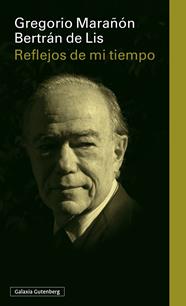 REFLEJOS DE MI TIEMPO | 9791387605186 | MARAÑÓN, GREGORIO