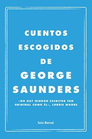 CUENTOS ESCOGIDOS | 9788432249143 | SAUNDERS, GEORGE