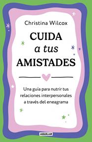 CUIDA A TUS AMISTADES | 9788403526211 | WILCOX, CHRISTINA
