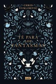 TÉ PARA LOS FANTASMAS | 9788410138162 | VUKLISEVIC, CHRIS