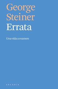 ERRATA : UNA VIDA A EXAMEN | 9788494820519 | STEINER, GEORGE