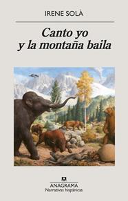 CANTO YO Y LA MONTAÑA BAILA | 9788433998774 | SOLA, IRENE