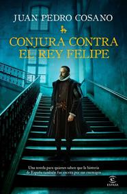 CONJURA CONTRA EL REY FELIPE | 9788467083255 | COSANO, JUAN PEDRO