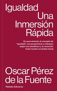 IGUALDAD : UNA INMERSIÓN RÁPIDA | 9788419683687 | PÉREZ DE LA FUENTE, OSCAR