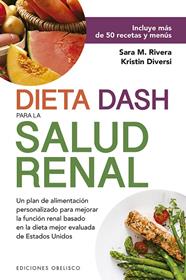 DIETA DASH PARA LA SALUD RENAL | 9788491115663 | RIVERA, SARA M.