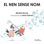 NEN SENSE NOM, EL | 9788419476227 | ESCUER, MONIKA ; GÓMEZ, LAURA