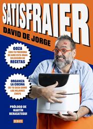 SATISFRAIER : RECETAS PARA GOZARLO CON TU FREIDORA DE AIRE | 9791387904432 | JORGE, DAVID DE