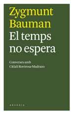 TEMPS NO ESPERA, ELS: CONVERSES AMB CITLALI ROVIROSA-MADRAZO | 9788493702540 | BAUMAN, ZYGMUNT