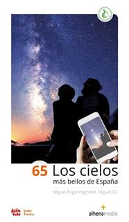 65 LOS CIELOS MÁS BELLOS DE ESPAÑA | 9788418086380 | PUGNAIRE, MIGUEL ÁNGEL ; GIL, MIGUEL
