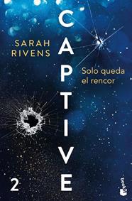 CAPTIVE 2 : SOLO QUEDA EL RENCOR | 9788427055452 | RIVENS, SARAH