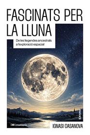 FASCINATS PER LA LLUNA | 9788413566252 | CASANOVA, IGNASI
