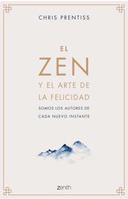 ZEN Y EL ARTE DE LA FELICIDAD, EL | 9788408218944 | PRENTISS, CHRIS