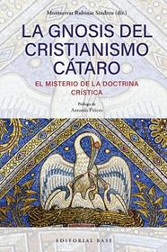 GNOSIS DEL CRISTIANISMO CÁTARO, LA | 9791388439025 | RUBINAT SINDREU, MONTSERRAT CAPDEVILA, ALEXANDRA ANNIE, CAZENAVE PIÑERO, ANTONIO/DUARTE, CARLES/GASC