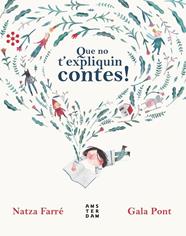 QUE NO T'EXPLIQUIN CONTES | 9788417918224 | FARRE, NATZA ; PONT, GALA