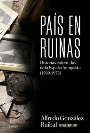 PAÍS EN RUINAS | 9788491998884 | GONZÁLEZ RUIBAL, ALFREDO