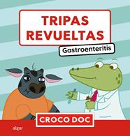 TRIPAS REVUELTAS :  GASTROENTERITIS | 9788491428213 | MICHELE AMPOLLINI ; IVAN GARCÍA MORENO ; ELISA CUADRADO GODIA