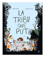 TRIBU QUE PUT, LA | 9788412409567 | GRAVEL, ELISE; LE HUCHE, MAGALI