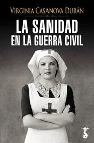 LA SANIDAD EN LA GUERRA CIVIL | 9788419018748 | CASANOVA DURÁN, VIRGINIA