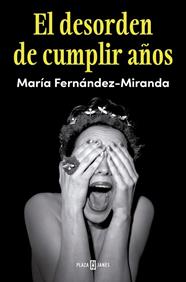 DESORDEN DE CUMPLIR AÑOS, EL | 9788401040252 | FERNÁNDEZ-MIRANDA, MARÍA