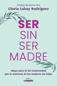 SER SIN SER MADRE | 9791387761899 | LABAY RODRÍGUEZ, GLORIA