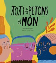 TOTS ELS PETONS DEL MÓN | 9788410406575 | MORROS, MARTA ; TOLOSA, MARIONA