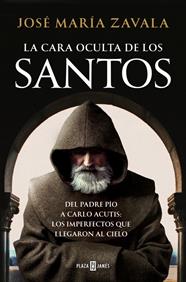 CARA OCULTA DE LOS SANTOS, LA | 9788401026799 | ZAVALA, JOSÉ MARÍA