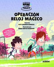 OPERACIÓN RELOJ MÁGICO | 9788468355443 | GUZMÁN RODRIGO, CATY ; SUNYER MONFORT, JORDI