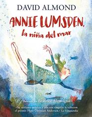 ANNIE LUMSDEN, LA NIÑA DEL MAR | 9788410346017 | ALMOND, DAVID ; ALEMAGNA, BEATRICE