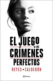 JUEGO DE LOS CRÍMENES PERFECTOS, EL | 9788408252894 | CALDERÓN, REYES