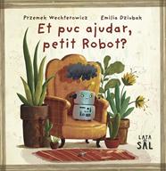 ET PUC AJUDAR, PETIT ROBOT? | 9788412733082 | WECHTEROWICZ, PRZEMIYSTAW ; DZIUBAK, EMILIA